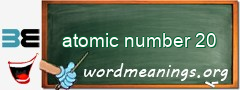 WordMeaning blackboard for atomic number 20